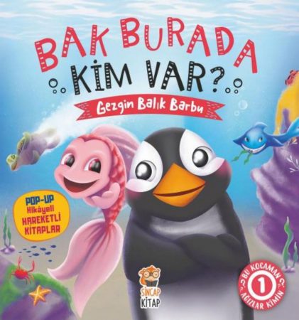 okul-oncesi-kitap-Pop Up Bak Burada Kim Var-Gezgin Balık Barbu